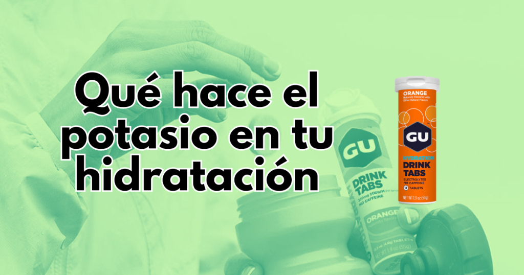 GU Hydration Tabs: qué hace el potasio en tu hidratación