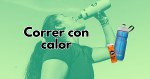 Cómo correr con calor