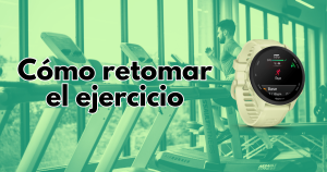 Cómo retomar el ejercicio